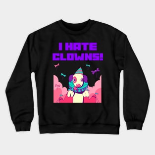 I HATE CLOWNS Crewneck Sweatshirt